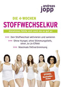 Die 4-Wochen Stoffwechselkur von Andreas Jopp – Ratgeber zum gesunden Abnehmen, Stoffwechsel aktivieren und Fettverbrennung fördern.