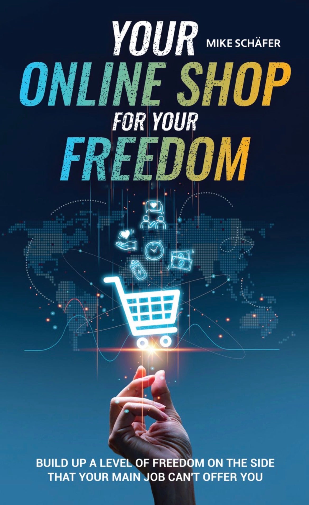 Your Online Shop for Your Freedom by Mike Schäfer – Amazon bestselling guide to building a profitable online business.